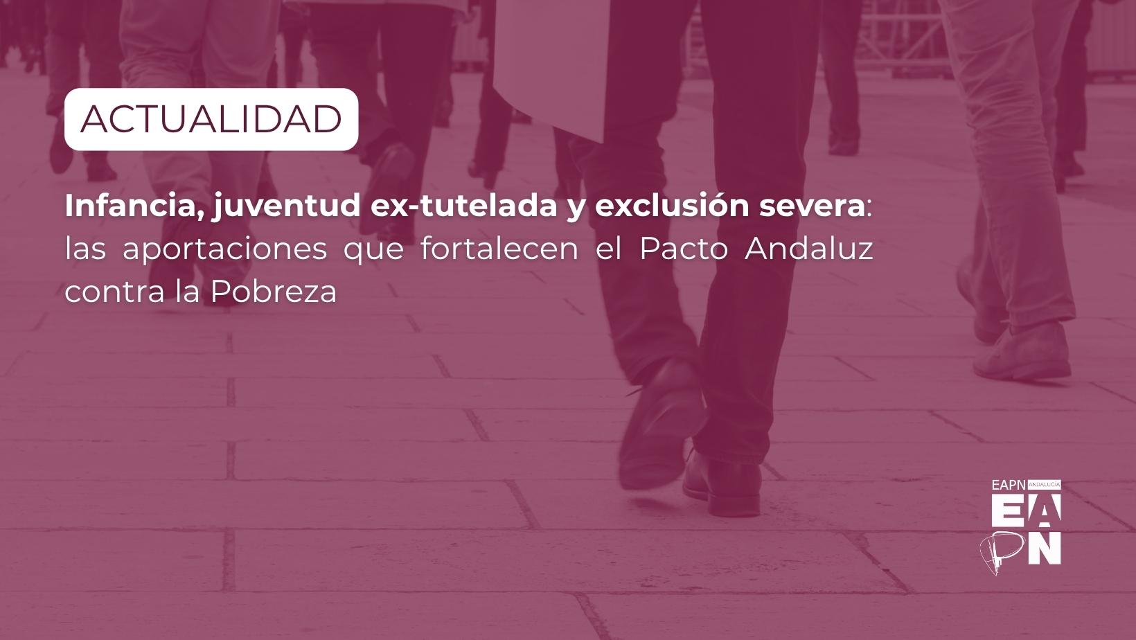 Infancia, juventud y exclusión severa: las aportaciones que fortalecen el Pacto Andaluz contra la Pobreza