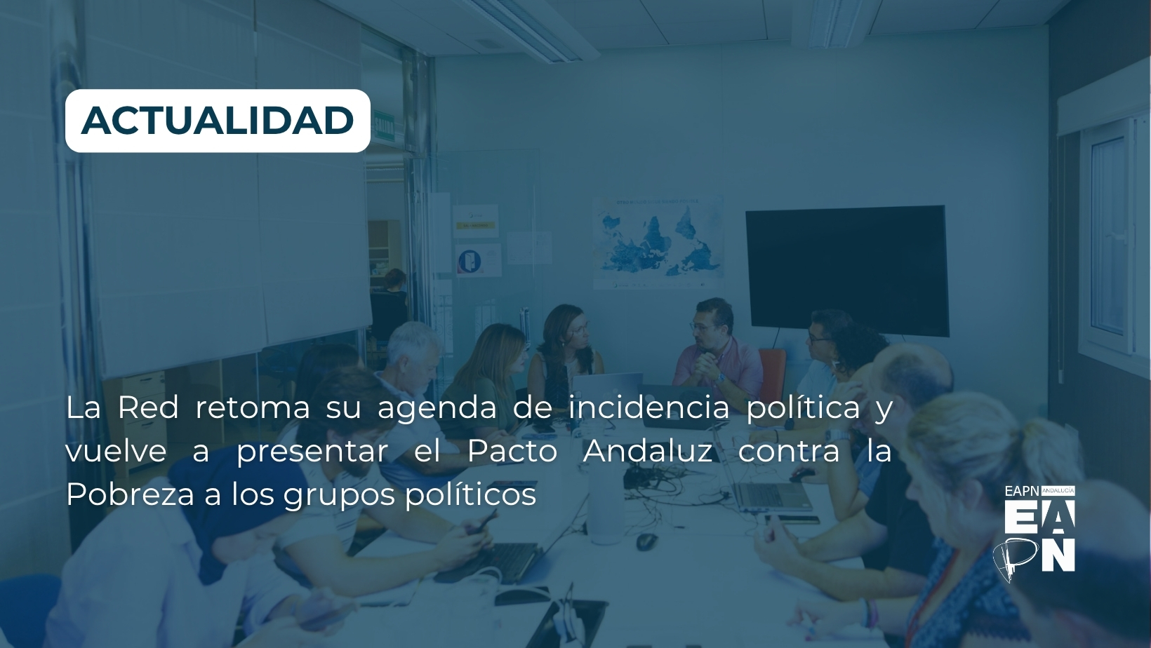 EAPN Andalucía retoma su agenda de incidencia política y vuelve a presentar el Pacto Andaluz contra la Pobreza a los grupos políticos